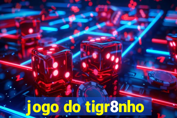 jogo do tigr8nho